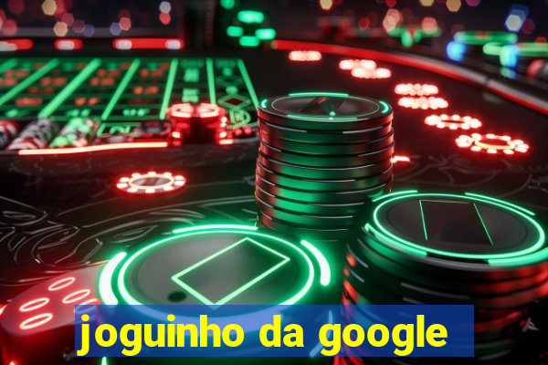 joguinho da google